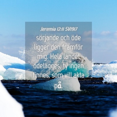 Picture 04 - Jeremia 12:11 SV1917 - sörjande och öde ligger den framför mig. Hela - Bible Verse Picture