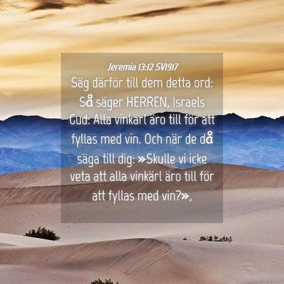 Picture 04 - Jeremia 13:12 SV1917 - Säg därför till dem detta ord: Så säger - Bible Verse Picture