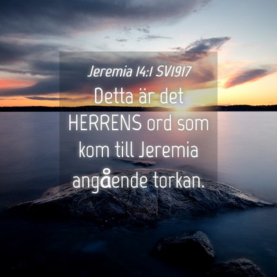 Picture 04 - Jeremia 14:1 SV1917 - Detta är det HERRENS ord som kom till Jeremia - Bible Verse Picture