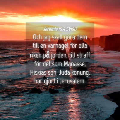 Picture 04 - Jeremia 15:4 SV1917 - Och jag skall göra dem till en varnagel för - Bible Verse Picture