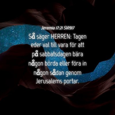 Picture 04 - Jeremia 17:21 SV1917 - Så säger HERREN: Tagen eder val till vara för - Bible Verse Picture