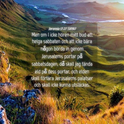 Picture 04 - Jeremia 17:27 SV1917 - Men om I icke hören mitt bud att helga sabbaten - Bible Verse Picture