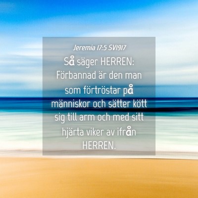 Picture 04 - Jeremia 17:5 SV1917 - Så säger HERREN: Förbannad är den man som - Bible Verse Picture