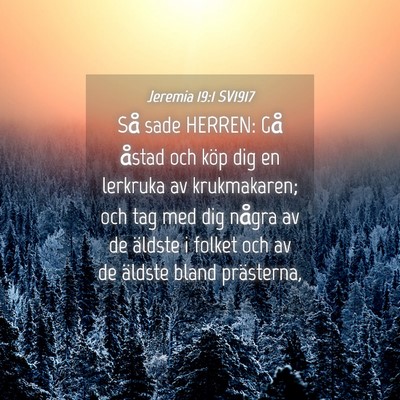 Picture 04 - Jeremia 19:1 SV1917 - Så sade HERREN: Gå åstad och köp dig en - Bible Verse Picture