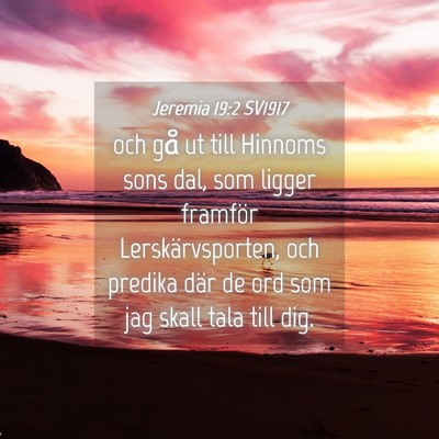 Picture 04 - Jeremia 19:2 SV1917 - och gå ut till Hinnoms sons dal, som ligger - Bible Verse Picture