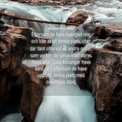 Picture 04 - Jeremia 19:4 SV1917 - Eftersom de hava övergivit mig och icke aktat - Bible Verse Picture
