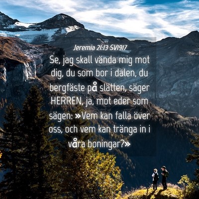 Picture 04 - Jeremia 21:13 SV1917 - Se, jag skall vända mig mot dig, du som bor i - Bible Verse Picture