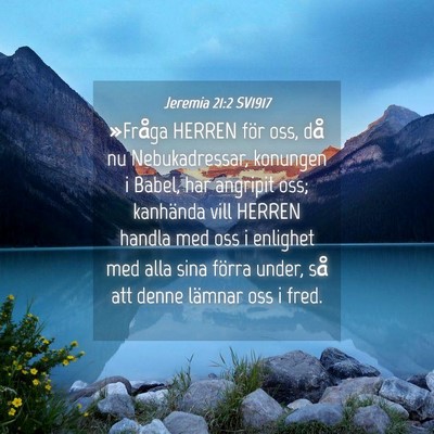 Picture 04 - Jeremia 21:2 SV1917 - »Fråga HERREN för oss, då nu Nebukadressar, - Bible Verse Picture