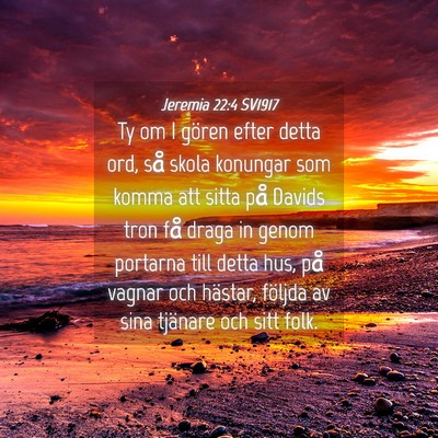 Picture 04 - Jeremia 22:4 SV1917 - Ty om I gören efter detta ord, så skola - Bible Verse Picture