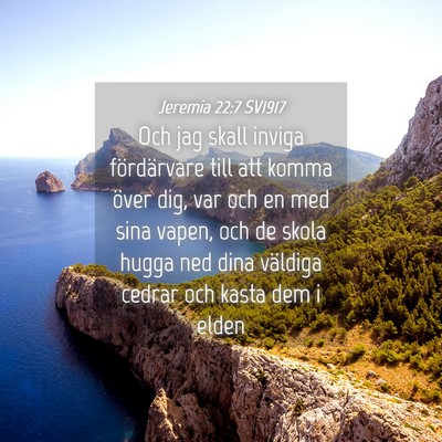 Picture 04 - Jeremia 22:7 SV1917 - Och jag skall inviga fördärvare till att komma - Bible Verse Picture