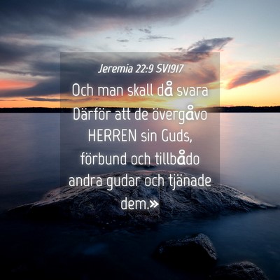 Picture 04 - Jeremia 22:9 SV1917 - Och man skall då svara Därför att de - Bible Verse Picture