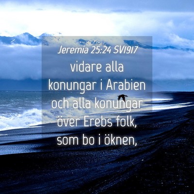 Picture 04 - Jeremia 25:24 SV1917 - vidare alla konungar i Arabien och alla konungar - Bible Verse Picture