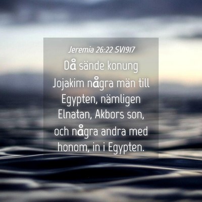 Picture 04 - Jeremia 26:22 SV1917 - Då sände konung Jojakim några män till - Bible Verse Picture