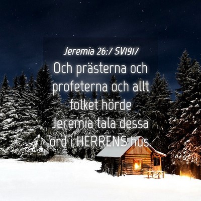 Picture 04 - Jeremia 26:7 SV1917 - Och prästerna och profeterna och allt folket - Bible Verse Picture