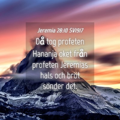 Picture 04 - Jeremia 28:10 SV1917 - Då tog profeten Hananja oket från profeten - Bible Verse Picture
