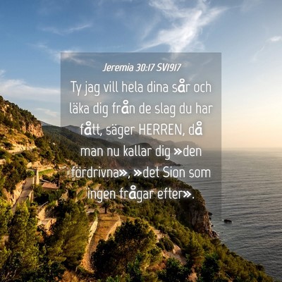 Picture 04 - Jeremia 30:17 SV1917 - Ty jag vill hela dina sår och läka dig från de - Bible Verse Picture