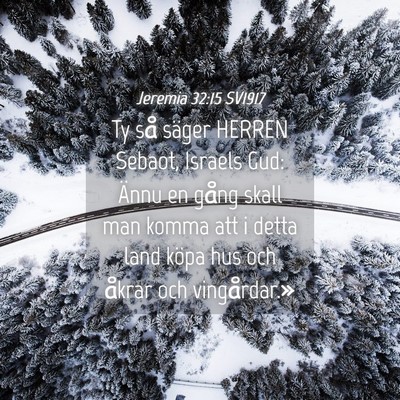 Picture 04 - Jeremia 32:15 SV1917 - Ty så säger HERREN Sebaot, Israels Gud: Ännu - Bible Verse Picture