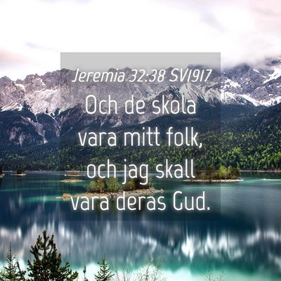 Picture 04 - Jeremia 32:38 SV1917 - Och de skola vara mitt folk, och jag skall vara - Bible Verse Picture