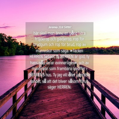 Picture 04 - Jeremia 33:11 SV1917 - här skall man ännu en gång höra fröjderop - Bible Verse Picture