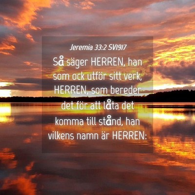Picture 04 - Jeremia 33:2 SV1917 - Så säger HERREN, han som ock utför sitt verk, - Bible Verse Picture