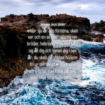Picture 04 - Jeremia 34:14 SV1917 - »När sju år äro förlidna, skall var och en - Bible Verse Picture