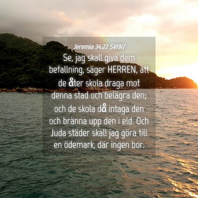 Picture 04 - Jeremia 34:22 SV1917 - Se, jag skall giva dem befallning, säger HERREN, - Bible Verse Picture