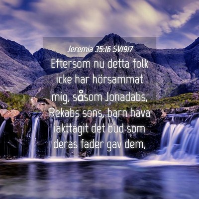 Picture 04 - Jeremia 35:16 SV1917 - Eftersom nu detta folk icke har hörsammat mig, - Bible Verse Picture