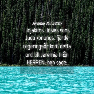 Picture 04 - Jeremia 36:1 SV1917 - I Jojakims, Josias sons, Juda konungs, fjärde - Bible Verse Picture
