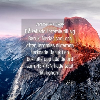 Picture 04 - Jeremia 36:4 SV1917 - Då kallade Jeremia till sig Baruk, Nerias son; - Bible Verse Picture