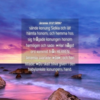 Picture 04 - Jeremia 37:17 SV1917 - sände konung Sidkia och lät hämta honom; och - Bible Verse Picture