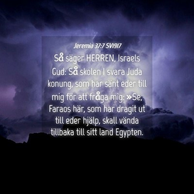 Picture 04 - Jeremia 37:7 SV1917 - Så säger HERREN, Israels Gud: Så skolen I - Bible Verse Picture