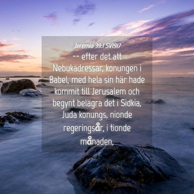 Picture 04 - Jeremia 39:1 SV1917 - -- efter det att Nebukadressar, konungen i Babel, - Bible Verse Picture