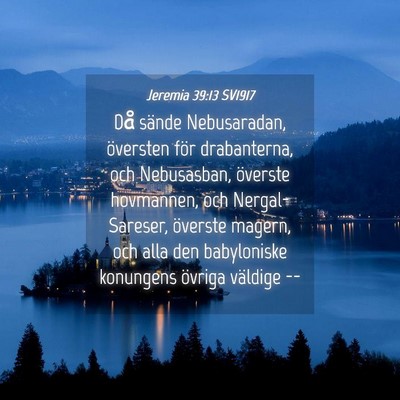 Picture 04 - Jeremia 39:13 SV1917 - Då sände Nebusaradan, översten för - Bible Verse Picture
