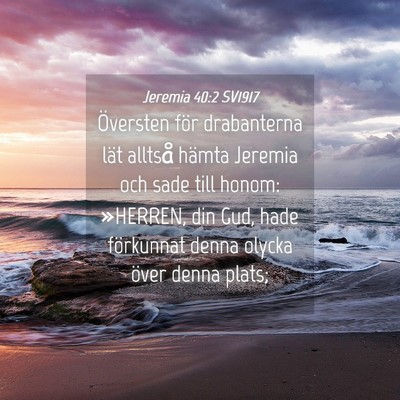 Picture 04 - Jeremia 40:2 SV1917 - Översten för drabanterna lät alltså hämta - Bible Verse Picture