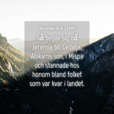 Picture 04 - Jeremia 40:6 SV1917 - Så begav sig då Jeremia till Gedalja, Ahikams - Bible Verse Picture