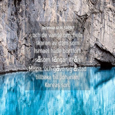Picture 04 - Jeremia 41:14 SV1917 - och de vände om, hela skaran av dem som Ismael - Bible Verse Picture