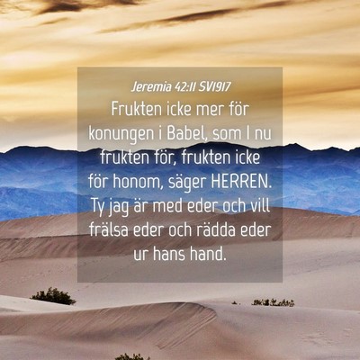 Picture 04 - Jeremia 42:11 SV1917 - Frukten icke mer för konungen i Babel, som I nu - Bible Verse Picture