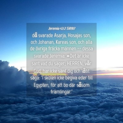 Picture 04 - Jeremia 43:2 SV1917 - då svarade Asarja, Hosajas son, och Johanan, - Bible Verse Picture