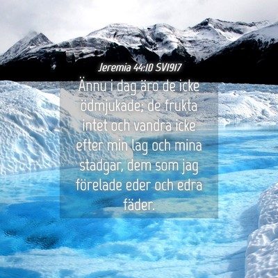 Picture 04 - Jeremia 44:10 SV1917 - Ännu i dag äro de icke ödmjukade; de frukta - Bible Verse Picture