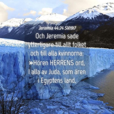 Picture 04 - Jeremia 44:24 SV1917 - Och Jeremia sade ytterligare till allt folket och - Bible Verse Picture