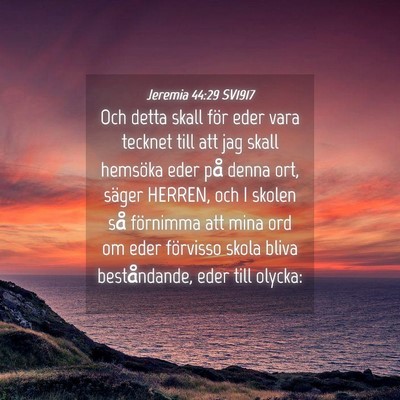 Picture 04 - Jeremia 44:29 SV1917 - Och detta skall för eder vara tecknet till att - Bible Verse Picture