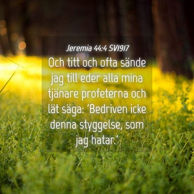 Picture 04 - Jeremia 44:4 SV1917 - Och titt och ofta sände jag till eder alla mina - Bible Verse Picture