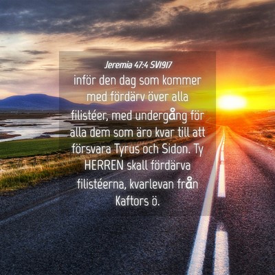 Picture 04 - Jeremia 47:4 SV1917 - inför den dag som kommer med fördärv över - Bible Verse Picture