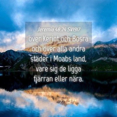 Picture 04 - Jeremia 48:24 SV1917 - över Keriot och Bosra och över alla andra - Bible Verse Picture