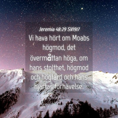 Picture 04 - Jeremia 48:29 SV1917 - Vi hava hört om Moabs högmod, det övermåttan - Bible Verse Picture