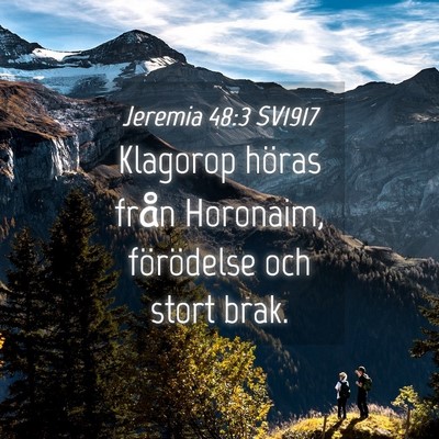 Picture 04 - Jeremia 48:3 SV1917 - Klagorop höras från Horonaim, förödelse och - Bible Verse Picture