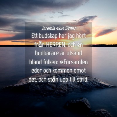 Picture 04 - Jeremia 49:14 SV1917 - Ett budskap har jag hört från HERREN, och en - Bible Verse Picture