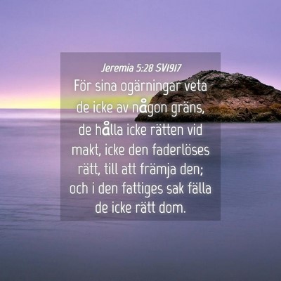 Picture 04 - Jeremia 5:28 SV1917 - För sina ogärningar veta de icke av någon - Bible Verse Picture