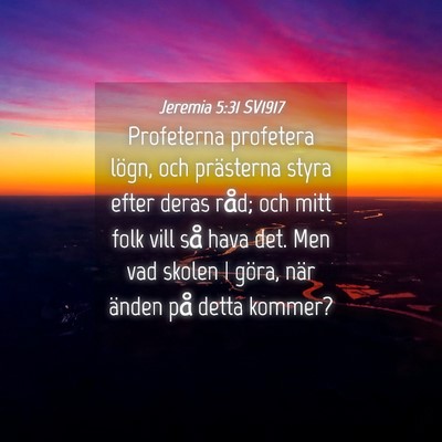 Picture 04 - Jeremia 5:31 SV1917 - Profeterna profetera lögn, och prästerna styra - Bible Verse Picture
