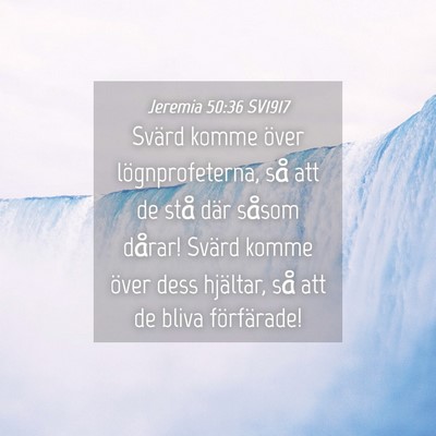 Picture 04 - Jeremia 50:36 SV1917 - Svärd komme över lögnprofeterna, så att de - Bible Verse Picture